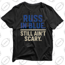 Load image into Gallery viewer, RUSS IN BLUE STLL AIN’T SCARY