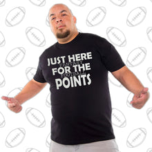 Load image into Gallery viewer, JUST HERE FOR THE POINTS