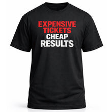 Load image into Gallery viewer, Expensive Seats. Cheap Results.