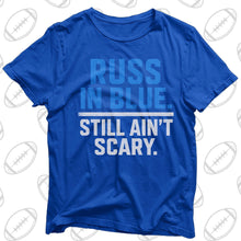 Load image into Gallery viewer, RUSS IN BLUE STLL AIN’T SCARY