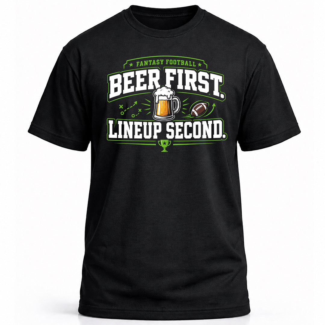 BEER FIRST. LINEUP SECOND.
