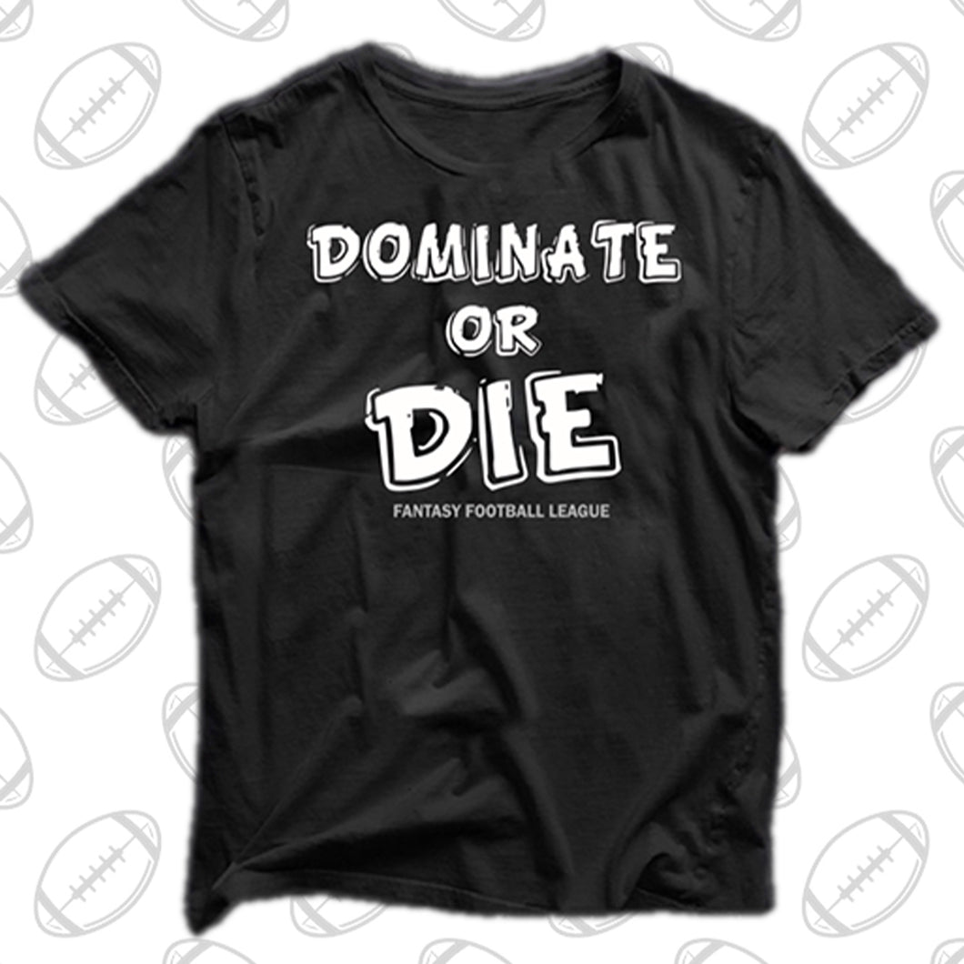 DOMINATE OR DIE