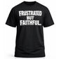 FRUSTRATED BUT FAITHFUL.