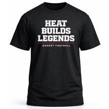 Load image into Gallery viewer, Heat Builds Legends

