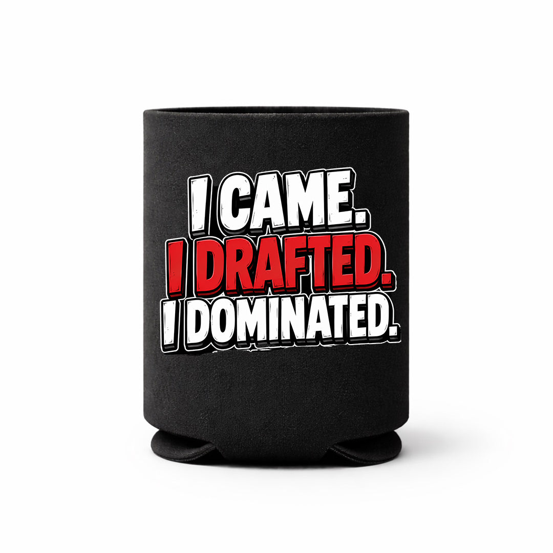 I Came. I Drafted. I Dominated.