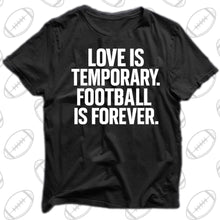 Load image into Gallery viewer, LOVE IS TEMPORARY
