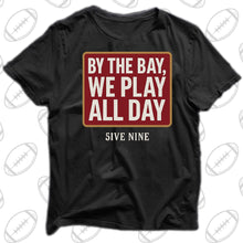 Load image into Gallery viewer, By the Bay, We Play All Day
