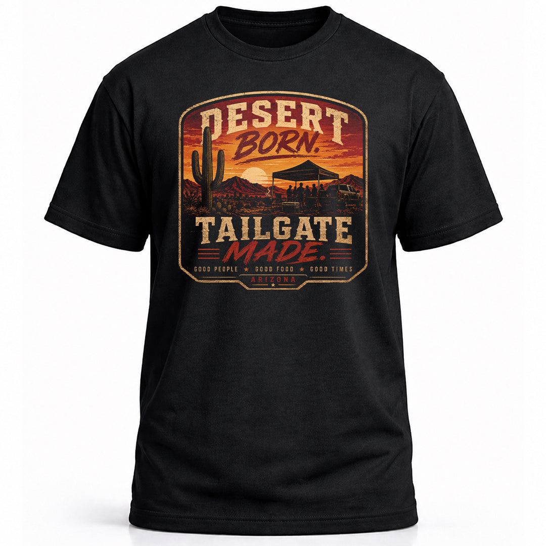 DESERT BORN. TAILGATE MADE.