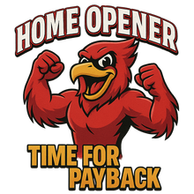 Load image into Gallery viewer, HOME OPENER “Time For Payback”
