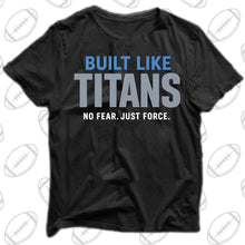 Load image into Gallery viewer, BUILT LIKE TITANS
