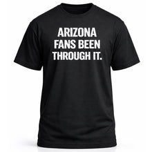 Load image into Gallery viewer, Arizona Fans Been Through It
